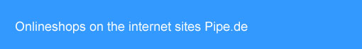 Onlineshops on the internet sites Pipe.de